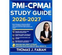 PMI-CPMAI STUDY GUIDE 2026-2027: Expert Strategies for Mastering Difficult Topics and Building Confidence Before Assessment with 9 full length Questions and Answer