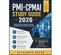 PMI-CPMAI STUDY GUIDE 2026: Mastering AI Project Leadership, Governance, Risk, Agile Delivery & Strategic Implementation