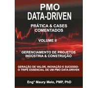 PMO Data-Driven: Prática & Cases Comentados - Volume II