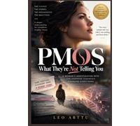 PMOS: What They're Not Telling You: A Woman's Investigation Into the Hormone Diagnosis Changing Everything