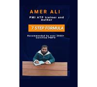 PMP 7-Step Formula to Solve Questions: A Practical Guide Based on Amer Ali’s Proven Techniques