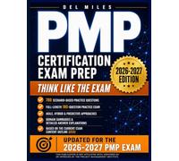 PMP Certification Exam Prep 2026-2027: 780 Scenario-Based Practice Questions with Study Guide, Domain Summaries, and Detailed Answer Explanations Covering the Agile, Hybrid, and Predictive Approaches