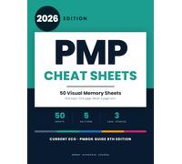 PMP Cheat Sheets: 50 Visual Memory Cards: Study Guide for the Current Exam Content Outline - One Topic Per Page, Every Formula, Charts and Practice Questions