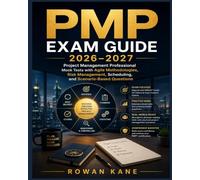 PMP Exam Guide 2026-2027: Project Management Professional Mock Tests with Agile Methodologies, Risk Management, Scheduling, and Scenario-Based Questions