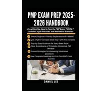 PMP EXAM PREP 2025-2026 HANDBOOK: Everything You Need to Pass the PMP Exam: PMBOK 7 Essentials, Agile Practices, and Real-World Scenarios