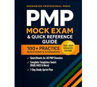 PMP Exam Prep 2025-2026: Mock Exam & Quick Reference Workbook 100+ Practice Questions, QuickSheets, Templates, and a 7-Day Study Plan