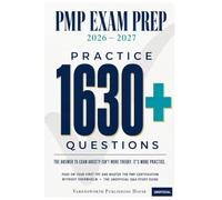 PMP Exam Prep 2026 - 2027: 1630+ Practice Questions to Pass on Your First Try and Master the Certification Without Overwhelm: The Unofficial Q&A Study Guide