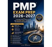 PMP EXAM PREP 2026-2027: A Focused Study Guide for the New 2026 PMP Exam, Updated Exam Content, Question Formats, and Exam Strategy