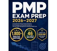 PMP EXAM PREP 2026-2027: Comprehensive Review, Practice Questions, Exam Strategies, and Essential Concepts to Pass the Project Management Professional (PMP) Exam