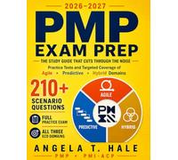 PMP Exam Prep 2026-2027: The Study Guide That Cuts Through the Noise -Practice Tests and Targeted Coverage of Agile, Predictive & Hybrid Domains