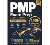 PMP Exam Prep (Color Edition): PMBOK 8th Edition - Predictive, Agile, and Hybrid, with a Full 180-Question Practice Exam, a Free Exam Simulator, and 1,000+ Questions