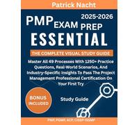 PMP EXAM PREP ESSENTIAL THE COMPLETE VISUAL STUDY GUIDE:: Master All 49 Processes With 1250+ Practice Questions, Real-World Scenarios, And ... Certification On Your First Try 2025-2026