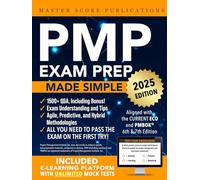 PMP Exam Prep Made Simple: Your Comprehensive Guide to PMP Success with Clear Explanations, Practical Q&A, and Everything You Need to Pass with Confidence