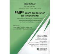 PMP® Exam preparation per comuni mortali. Un approccio efficace per superare l’esame della certificazione PMP rapidamente anche se lavori e hai poco tempo