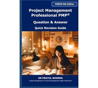 PMP Exam Question and Answer - Quick Revision Guide: 180+ High-Quality PMP Questions | Quick Revision for Busy Professionals