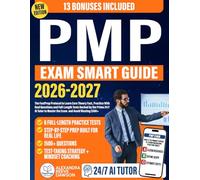PMP Exam Smart Guide: The FastPrep Protocol to Learn Core Theory Fast, Practice With Real Questions and Full-Length Tests Backed by the Prime 24/7 AI Tutor to Master the Exam and Avoid Wasting $500+