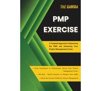 PMP Exercise: A Targeted Approach to Mastering the PMP Exam and Advancing Your Project Management Career