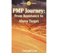 PMP Journey: From Resistance to Above Target: A Mindset-Driven System for PMP Candidates Who Are Done Guessing