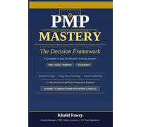 PMP Mastery : The Decision Framework: A Complete 5-Day Certification Training System