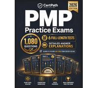 PMP Practice Exams: 6 Full-Length Tests, 1,080 Questions with Detailed Answer Explanations, Aligned to the New July 2026 Exam Content Outline