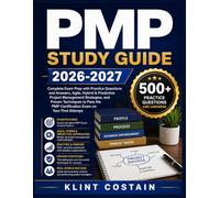 PMP STUDY GUIDE 2026-2027: Complete Exam Prep with Practice Questions and Answers, Agile, Hybrid & Predictive Project Management Strategies, and ... PMP Certification Exam on Your First Attempt