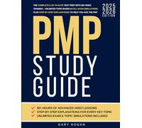 PMP Study Guide: The Complete & Up-to-Date Test Prep with 50H Video Training - Unlimited Topic-Based & Full Exam Simulations, Plus Step-by-Step Explanations to Help You Ace the PMP