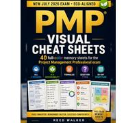 PMP Visual Cheat Sheets 2026-2027: 40 Full-Color Memory Sheets for the New July 2026 Exam: ECO-Aligned Study Guide for the Project Management ... Formulas, Question Types & 30-Day Study Plan