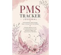 PMS Tracker Journal: track Symptoms, Mood, Energy, Sleep, Cravings & Self-Care Patterns