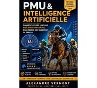 PMU & Intelligence Artificielle: Comment utiliser l'IA pour améliorer son analyse sans perdre son jugement de parieur