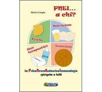 PNEI... A chi? La psiconeuroendocrinoimmunologia spiegata a tutti. Con DVD. Con gadget