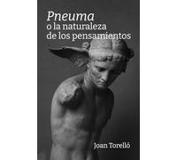 Pneuma o la naturaleza de los pensamientos