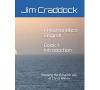 Pneumanetics Original - Book 1: Introduction: Knowing the Dynamic Life of Christ Within