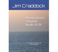 Pneumanetics Original - Books 11-18 - Volume 2 of 2: Knowing the Dynamic Life of Christ Within