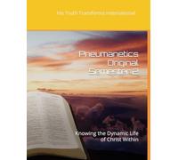 Pneumanetics Semester 2: Knowing the Dynamic Life of Christ Within
