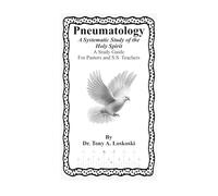 Pneumatology: A Systematic Study of the Holy Spirit