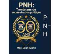 PNH Trente Ans de Séquestration Politique: De la promesse républicaine à l’instrument de répression