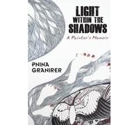 Pnina Granirer Light Within The Shadows (Tascabile)