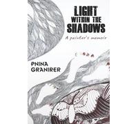 Pnina Granirer Light within the Shadows (Tascabile)