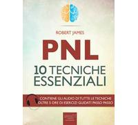 PNL. 10 tecniche essenziali