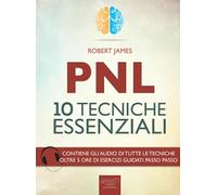 PNL. 10 tecniche essenziali