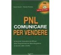 PNL. Comunicare per vendere. Con CD Audio