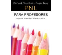 PNL para profesores : cómo ser un profesor altamente eficaz: 8