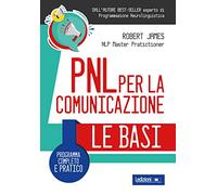 PNL per la comunicazione. Programma completo e pratico