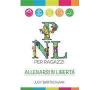 PNL per ragazzi. Allenarsi in libertà