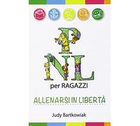 PNL per ragazzi. Allenarsi in libertà