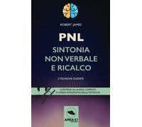 PNL. Sintonia non verbale e ricalco: 2 tecniche guidate