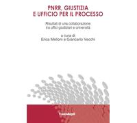 Libri PNRR, Giustizia E Ufficio Per Il Processo. Risultati Di Una Collaborazione