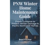 PNW Winter Home Maintenance Guide: Expert Guidance to Prevent Winter Damage in Pacific Northwest Homes