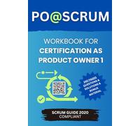 PO@SCRUM - Workbook for Certification as Product Owner 1: 240 Pages of Exam Questions, Solutions and Bonus Material for Certification with Scrum.org