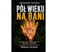 PÓŁ WIEKU NA BANI